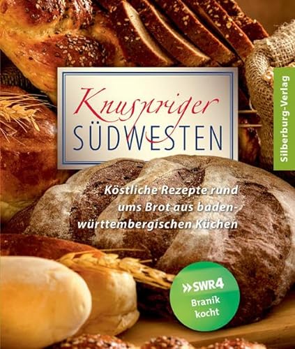 Beispielbild fr Knuspriger Sdwesten: Kstliche Rezepte rund ums Brot aus baden-wrttembergischen Kchen zum Verkauf von Ammareal