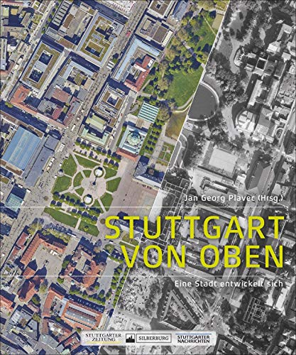 Beispielbild fr Stuttgart von oben: Eine Stadt entwickelt sich zum Verkauf von Ammareal