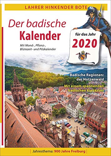 Beispielbild fr Lahrer Hinkender Bote. Der badische Kalender fr 2020. Ausfhrliches Kalendarium, kurzweilige Geschichten, Kurzkrimi und vielfltige Informationen aus Baden. Jahresthema: 900 Jahre Freiburg. zum Verkauf von medimops