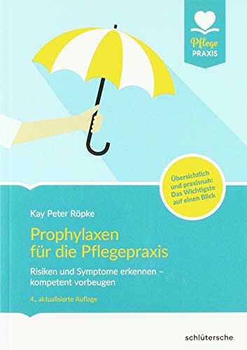 Prophylaxen für die Pflegepraxis - Kay Peter Röpke