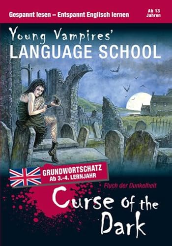 Beispielbild fr Young Vampires Language School - Curse of the Dark - Fluch der Dunkelheit (Gespannt lesen - Emtspannt Englisch lernen - Grundwortschatz - ab 3.-4. Lernjahr - ab 13 Jahren) zum Verkauf von medimops