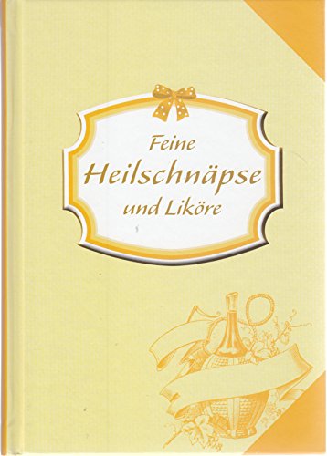 Beispielbild fr Feine Heilschnpse und Likre zum Verkauf von medimops