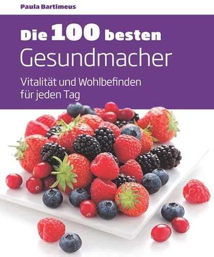 9783842706231: Die 100 besten Gesundmacher