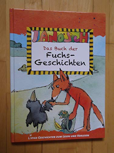 Beispielbild fr JANOSCH - Das Buch der Fuchs-Geschichten. Listige Geschichten zum Lesen und Vorlesen. zum Verkauf von medimops