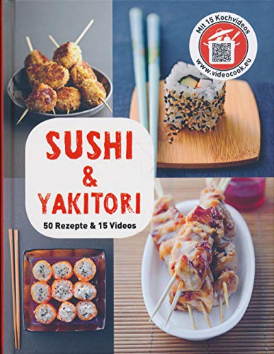 Beispielbild fr Sushi & Yakitori - 50 Rezepte & 15 Videos zum Verkauf von medimops