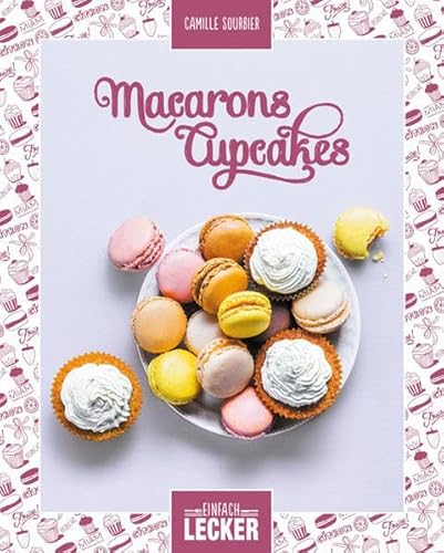 9783842711471: Einfach lecker: Macarons Cupcakes