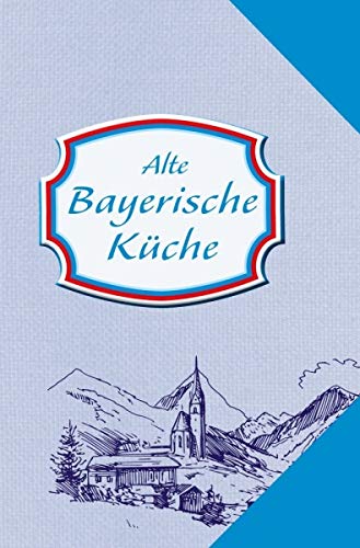 Beispielbild fr Alte Bayerische Kche zum Verkauf von medimops
