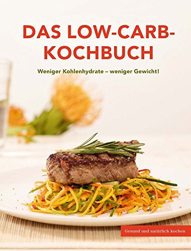 Imagen de archivo de Das Low-Carb-Kochbuch a la venta por Versandantiquariat Felix Mcke