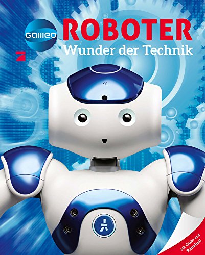 9783842713796: Galileo Wissen: Roboter: Wunder der Technik