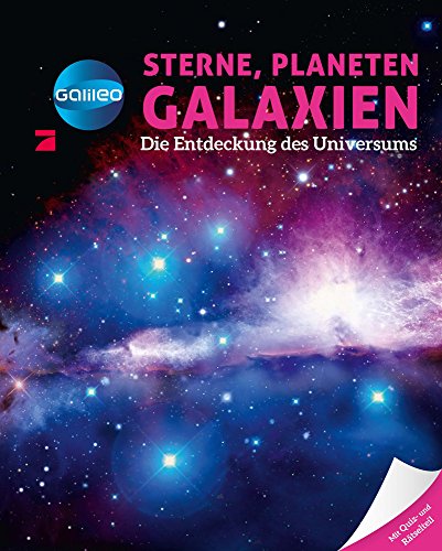 Beispielbild fr Galileo Wissen: Sterne, Planeten, Galaxien: Die Entdeckung des Universums zum Verkauf von medimops