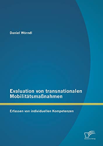 Imagen de archivo de Evaluation von transnationalen Mobilitatsmanahmen: Erfassen von individuellen Kompetenzen a la venta por Chiron Media