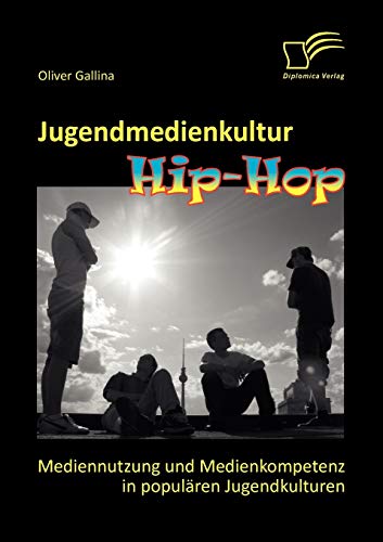 Stock image for Jugendmedienkultur Hip-Hop: Mediennutzung und Medienkompetenz in popularen Jugendkulturen for sale by Chiron Media