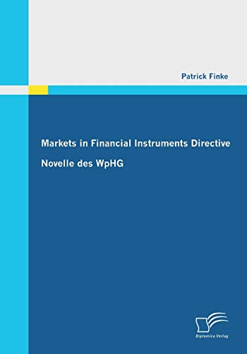 Imagen de archivo de Markets in Financial Instruments Directive: Novelle des WpHG a la venta por medimops