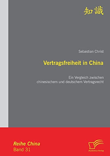 Stock image for Vertragsfreiheit in China Ein Vergleich zwischen chinesischem und deutschem Vertragsrecht for sale by PBShop.store US