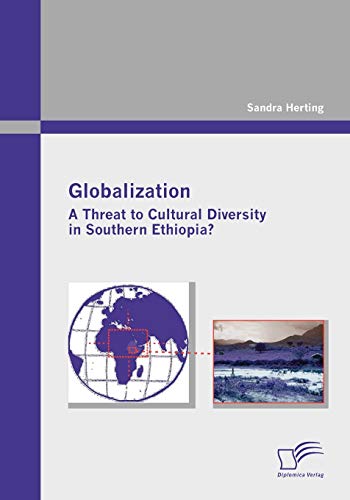 Stock image for Globalization: A Threat to Cultural Diversity in Southern Ethiopia? for sale by Chiron Media