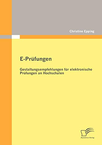 Stock image for E-Prufungen: Gestaltungsempfehlungen fur elektronische Prufungen an Hochschulen for sale by Chiron Media