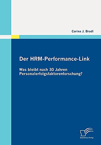 Stock image for Der HRM-Performance-Link: Was bleibt nach 30 Jahren Personalerfolgsfaktorenforschung? for sale by medimops