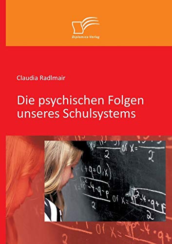 Imagen de archivo de Die psychischen Folgen unseres Schulsystems a la venta por Chiron Media