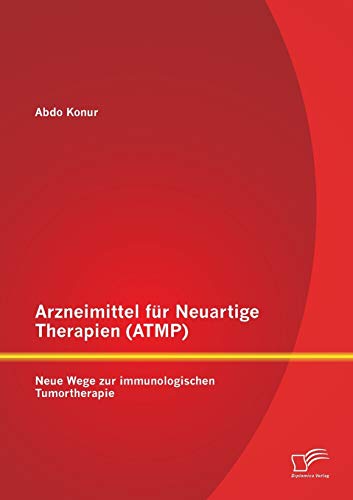 9783842869295: Arzneimittel fr Neuartige Therapien (Atmp): Neue Wege zur immunologischen Tumortherapie