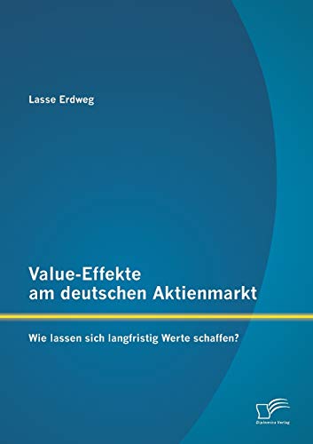 Imagen de archivo de Value-Effekte am deutschen Aktienmarkt: Wie lassen sich langfristig Werte schaffen? a la venta por Chiron Media