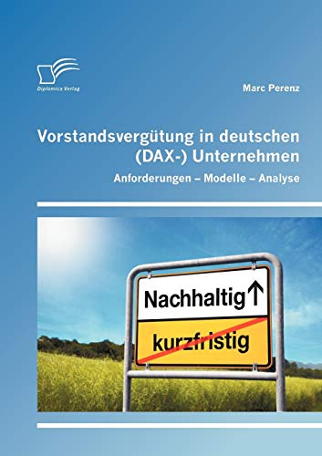 Stock image for Vorstandsvergutung in deutschen (DAX-) Unternehmen: Anforderungen - Modelle - Analyse for sale by Chiron Media