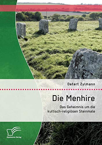 Imagen de archivo de Die Menhire: Das Geheimnis um die kultisch-religisen Steinmale (German Edition) a la venta por Lucky's Textbooks