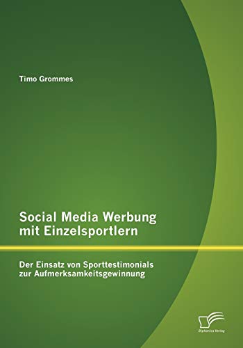 9783842879263: Social Media Werbung mit Einzelsportlern: Der Einsatz von Sporttestimonials zur Aufmerksamkeitsgewinnung