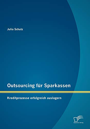 Stock image for Outsourcing fr Sparkassen: Kreditprozesse erfolgreich auslagern for sale by medimops