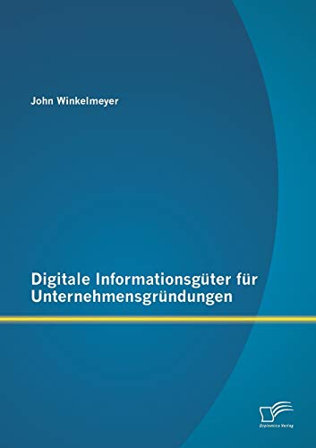 Imagen de archivo de Digitale Informationsguter fur Unternehmensgrundungen a la venta por Chiron Media