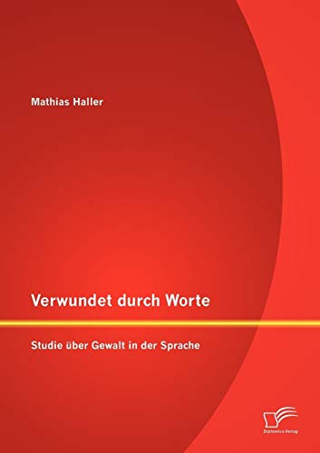 9783842883291: Verwundet durch Worte: Studie ber Gewalt in der Sprache