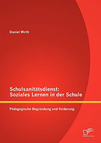 Stock image for Schulsanittsdienst: Soziales Lernen in der Schule:Pdagogische Begrndung und Forderung for sale by Blackwell's