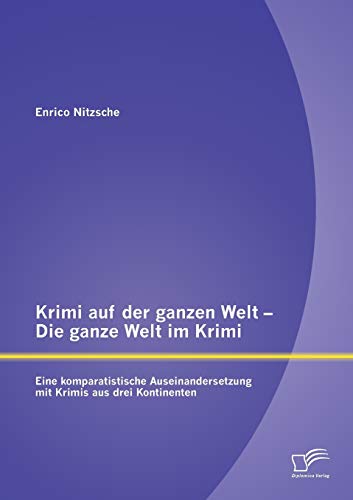 Stock image for Krimi auf der ganzen Welt - Die ganze Welt im Krimi: Eine komparatistische Auseinandersetzung mit Krimis aus drei Kontinenten for sale by Chiron Media