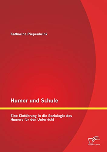 Stock image for Humor und Schule: Eine Einfhrung in die Soziologie des Humors fr den Unterricht (German Edition) for sale by Lucky's Textbooks