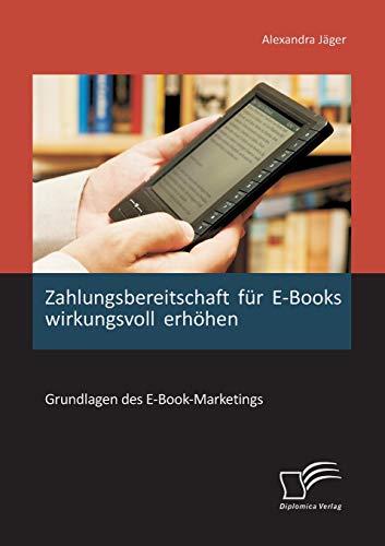 Imagen de archivo de Zahlungsbereitschaft fr EBooks wirkungsvoll erhhen Grundlagen des EBookMarketings a la venta por PBShop.store US