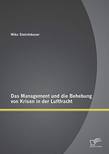 Stock image for Das Management und die Behebung von Krisen in der Luftfracht (German Edition) for sale by Lucky's Textbooks