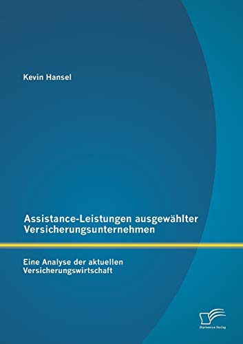 9783842890121: Assistance-Leistungen ausgewhlter Versicherungsunternehmen: Eine Analyse der aktuellen Versicherungswirtschaft