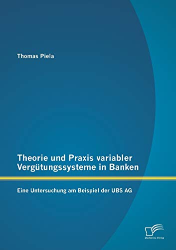 9783842890831: Theorie und Praxis variabler Vergtungssysteme in Banken: Eine Untersuchung am Beispiel der Ubs Ag