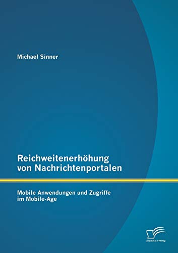 9783842891678: Reichweitenerhhung von Nachrichtenportalen: Mobile Anwendungen und Zugriffe im Mobile-Age