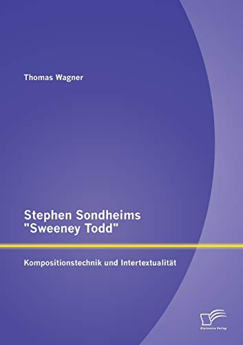 Stock image for Stephen Sondheims "Sweeney Todd": Kompositionstechnik und Intertextualitat for sale by Chiron Media