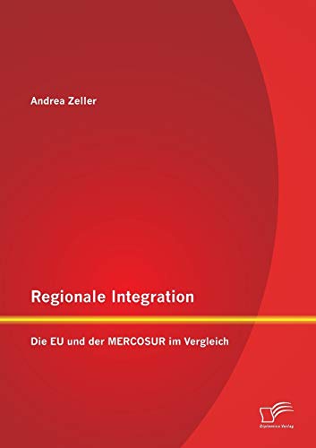 Beispielbild fr Regionale Integration: Die EU und der MERCOSUR im Vergleich zum Verkauf von Chiron Media