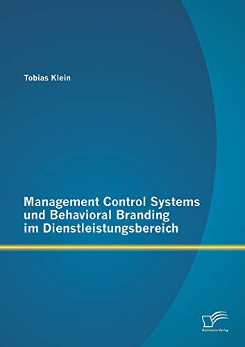 Beispielbild fr Management Control Systems und Behavioral Branding im Dienstleistungsbereich zum Verkauf von Chiron Media