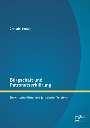 Beispielbild fr Burgschaft und Patronatserklarung: Ein wirtschaftlicher und juristischer Vergleich zum Verkauf von Chiron Media