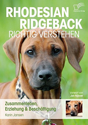Stock image for Rhodesian Ridgeback richtig verstehen: Zusammenleben, Erziehung & Beschftigung for sale by medimops
