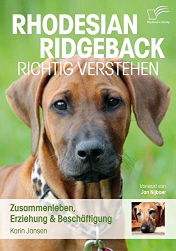 Stock image for Rhodesian Ridgeback richtig verstehen: Zusammenleben, Erziehung & Beschftigung for sale by medimops