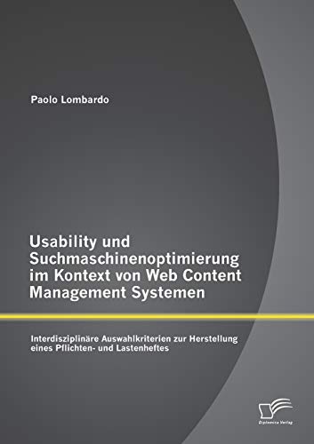 Imagen de archivo de Usability und Suchmaschinenoptimierung im Kontext von Web Content Management Systemen: Interdisziplinare Auswahlkriterien zur Herstellung eines Pflich a la venta por Chiron Media