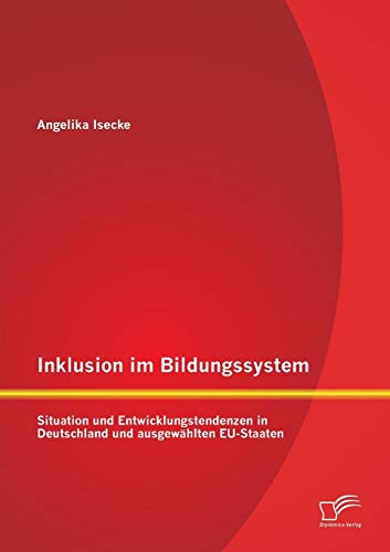 Beispielbild fr Inklusion im Bildungssystem: Situation und Entwicklungstendenzen in Deutschland und ausgewhlten EU-Staaten (German Edition) zum Verkauf von Lucky's Textbooks