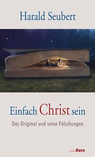 Imagen de archivo de Einfach Christ sein: Das Original und seine Flschungen a la venta por medimops