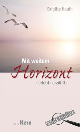 9783842926189: Mit weitem Horizont: erlebt - erzhlt