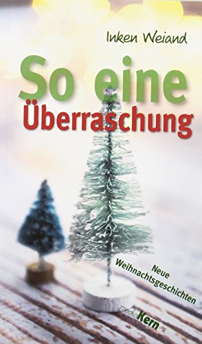 Beispielbild fr So eine berraschung: Neue Weihnachtsgeschichten zum Verkauf von medimops