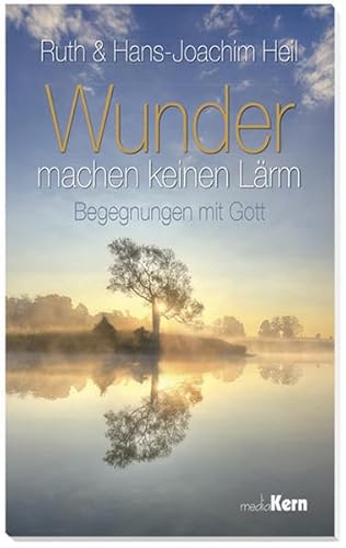 Stock image for Wunder machen keinen Lrm: Begegnungen mit Gott for sale by medimops